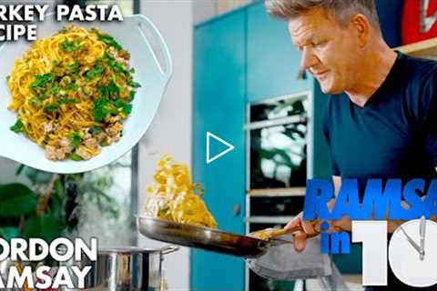 Gordon Ramsay's Ultimate Turkey Pasta in Under 10 Minutes