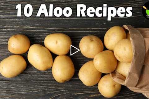 Top 10 Aloo Recipes | Potato Recipes | Indian Aloo Recipes | Best Potato Recipes | Best Aloo Recipes