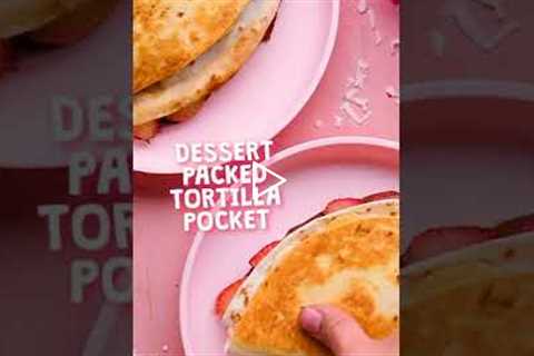 Dessert Packed Tortilla Pocket Recipe #shorts