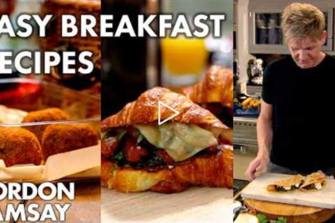 3 Delicious Breakfast Recipes | Gordon Ramsay