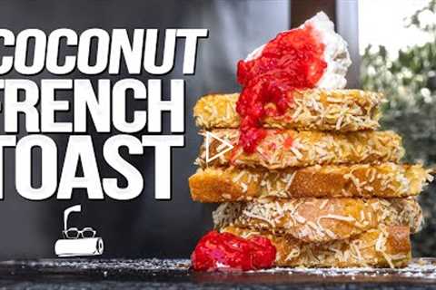 JUST AN ABSOLUTELY PERFECT COCONUT FRENCH TOAST BREAKFAST | SAM THE COOKING GUY