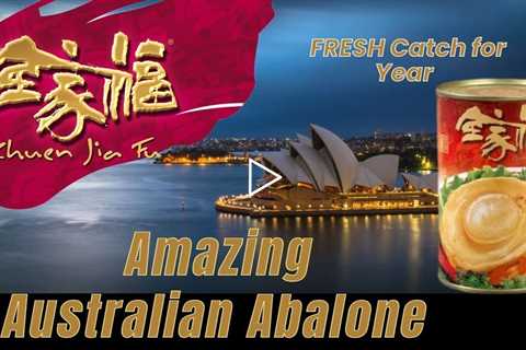 Top Australian canned abalone by the best Brand, Chuen Jia Fu Abalone now available in Singapore