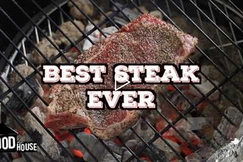 Best Steak Ever - Tips and Tricks for a Better Grilled Steak