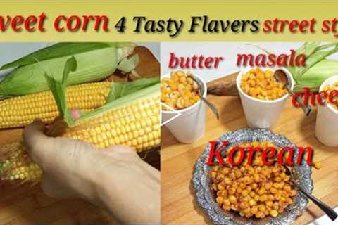 Sweet Corn Recipe | Sweet Corn chaat | Korean Masala | Cheese Cron |4 Tasty Flavers Corn Recipe