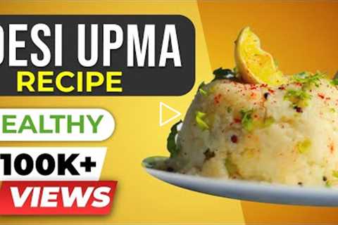 Upma - Healthy Indian Vegetarian Recipes | BeerBiceps Breakfast