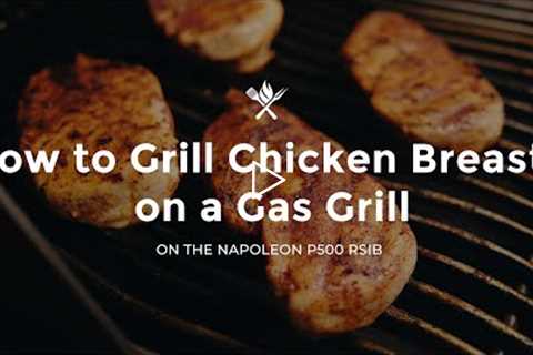 How to Grill Chicken Breasts on a Gas Grill | Tips & Techniques