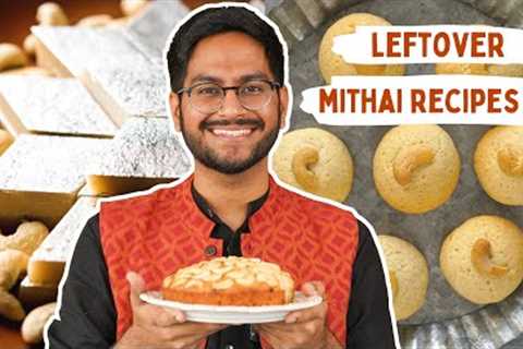 TRANSFORMING LEFT OVER MITHAI INTO 3 DESSERTS | THREE RECIPES USING LEFT OVER DIWALI MITHAI #diwali