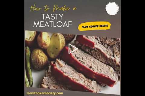 Incredible Crockpot Meatloaf | How to Prepare a Wonderful Slow Cooker Meatloaf Recipe