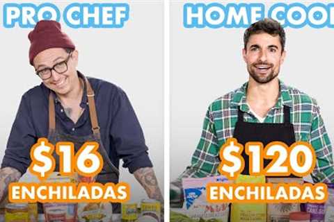 $120 vs $16 Enchiladas: Pro Chef & Home Cook Swap Ingredients | Epicurious