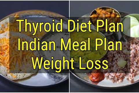 Thyroid Diet: Diet Plan To Lose Weight Fast - Full Day Thyroid Meal Plan - Weight Loss In Thyroid