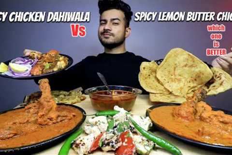 SPICY CHICKEN DAHIWALA vs LEMON BUTTER CHICKEN WITH CHILLI CHICKEN, MALAI PANEER TIKKA, BUTTER NAAN