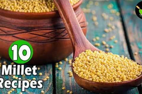 10 Millet Recipes | Healthy Breakfast Recipes/Dinner Ideas | Weight loss Recipes