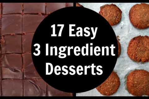 17 Easy 3 Ingredient Desserts