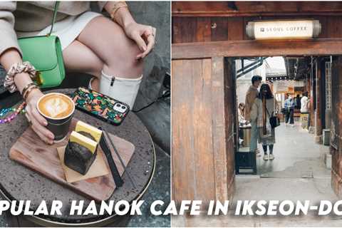 Seoul Coffee – Trendy Hanok Cafe In Ikseon-Dong With Great Coffee And Squid Ink Butter Bread