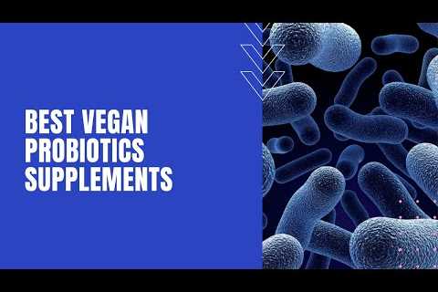 Best Vegan Probiotics Supplements