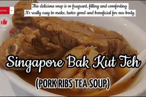 SINGAPORE BAK KUT TEH RECIPE ( PORK RIBS TEA SOUP)