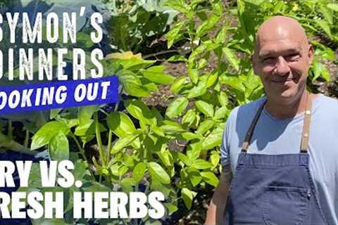 When to Use Dry Herbs vs. Fresh Herbs w/ Michael Symon | Symon''s Dinners Cooking Out | Food Network