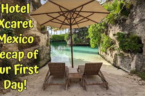 Hotel Xcaret Mexico / Recap of our First Day