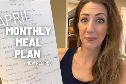 MEAL PLAN for April - Breakfast, Lunch & Dinner // + 12 NEW recipes I want to try