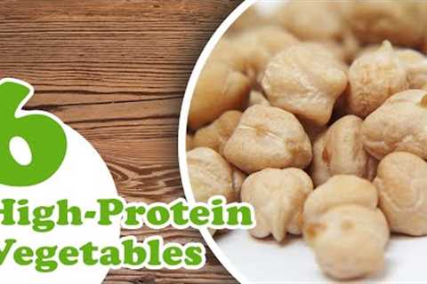 6 High-Protein Vegetables I AND Some Meal Ideas | Dr. Eats