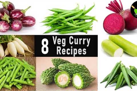 8 Veg curry recipes for lunch | Veg curries for rice or roti | Indian veg curry recipes | veg gravy