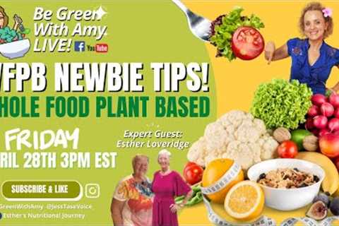 Plant Based Newbie Tips - What I Learned to Help me Lose 130 Pounds! Esther Loveridge