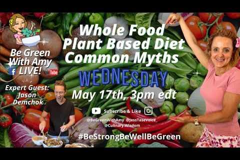 Common Myths of Wh﻿ole Food Plant Based Diet & Recipe Demo Jason Demchok