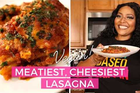 Meatiest, Cheesiest Vegan Lasagna Recipe | Boujee Vegan Lasagna | Chef Joya