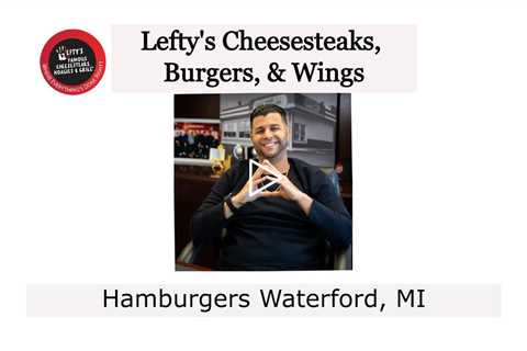 Hamburgers Waterford, MI - Lefty's Cheesesteaks, Burgers, & Wings