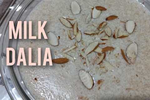 Milk Dalia Recipe | Healthy Dalia | Easy & Delicious #cooking #daliarecipe #gandum #healthy..