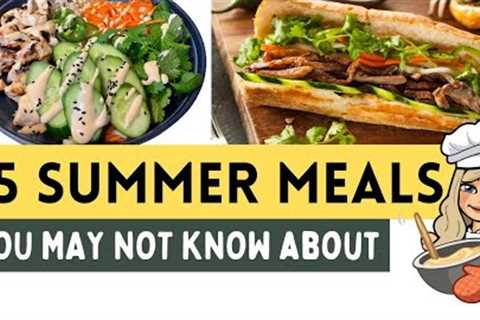 EASY SUMMER MEALS THAT YOU NEED TO KNOW ABOUT