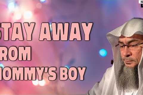 Stay Away From Mommy Boy | Sheikh Assim Al Hakeem