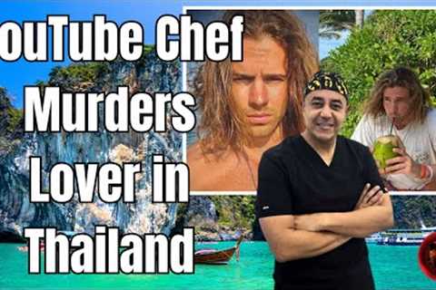 YouTube Celebrity Chef Murders Colombian Doctor In Thailand | Daniel Sancho Bronchalo