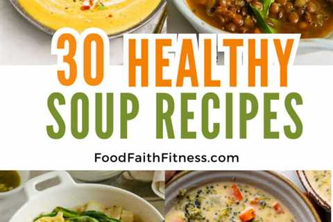 30 Best Healthy Soup Recipes