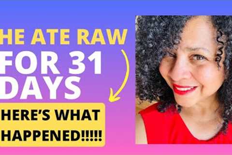 31 Days Raw Food ONLY | this is what happened!