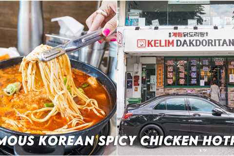 Kelim Dakdoritang – Famous Korean Spicy Chicken Hotpot From South Korea Opens in Singapore