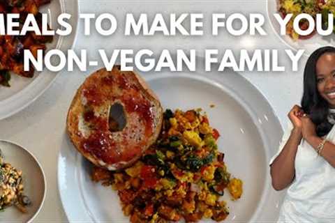 3 Plant Based Meal Ideas For A Vegan & Non-Vegan Household | Stop Cooking Two Different Meals