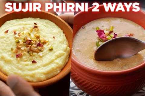 Yummy Sujir Phirni Recipe 2 Ways | For Beginners