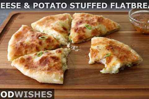 Cheese and Potato Stuffed Flatbread | Food Wishes