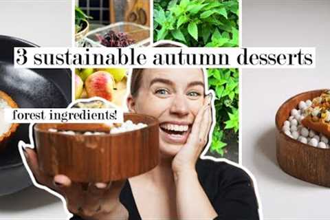 3 sustainable autumn desserts // using ingredients from the forest *plantbased kitchen vlog*