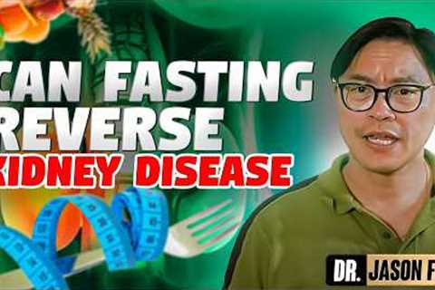 Can Fasting Help Reverse Kidney Disease| Chronic Kidney Disease | Jason Fung