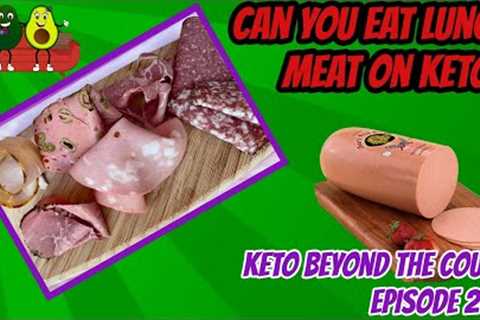 Can you eat lunch meat on keto  | Keto Beyond the Couch ep 240