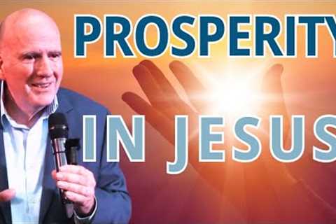 True Prosperity in Jesus