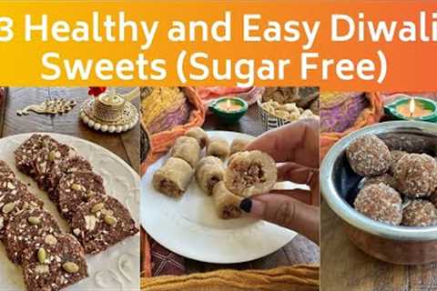 3 Healthy and Easy Diwali Sweets (Refined Sugar Free and Dairy Free)