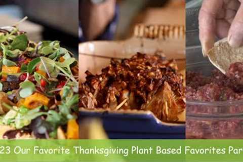 2023 Our Favorite Thanksgiving Plant Based Favorites - REPOST from Previous Years Part 1