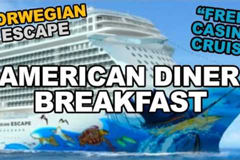 Free Breakfast at the American Diner. NCL ESCAPE. (3/8) Norwegian Cruise Line.