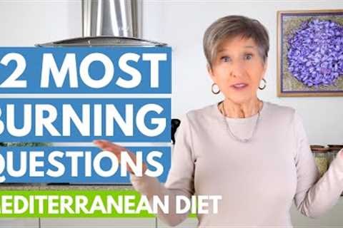 Mediterranean Diet FAQs | + 5 Bonus Diet Tips!