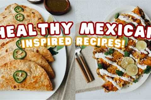 FAST + FRESH Mexican-Inspired Recipes! Healthy, vegan, and easy to make!