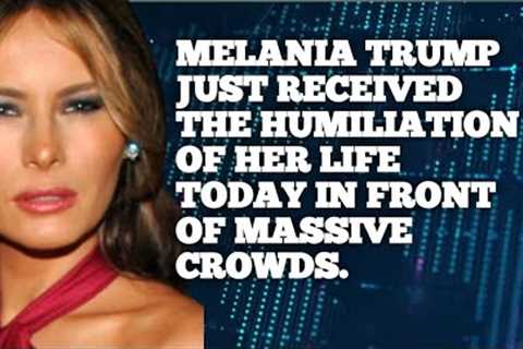 Melania Trump just RECEIVED THE HUMILIATION of her life today in front of massive crowds.