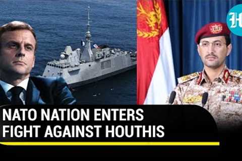 Houthis Attack French Ship With Drones As Rebels Impose ''Naval Blockade'' On Israel | Watch